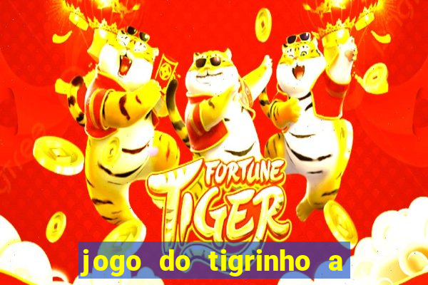 jogo do tigrinho a partir de 1 real