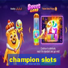 champion slots