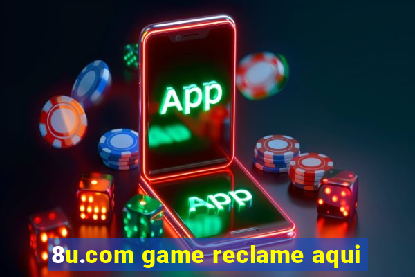 8u.com game reclame aqui