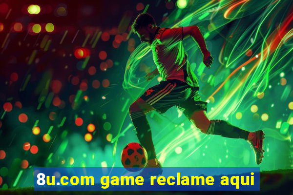 8u.com game reclame aqui