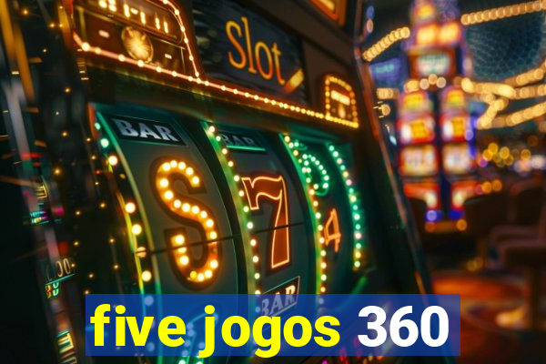 five jogos 360