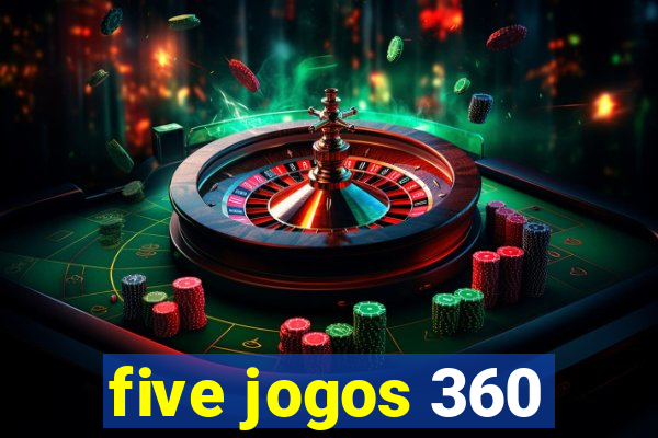 five jogos 360