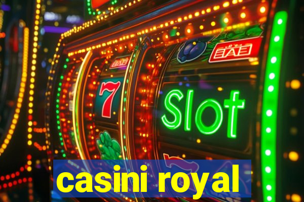 casini royal