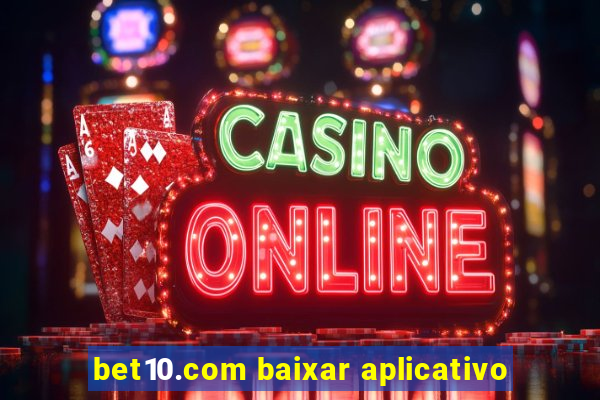 bet10.com baixar aplicativo