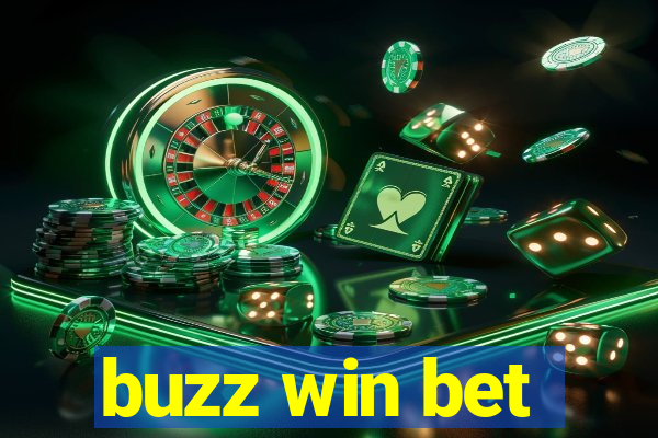 buzz win bet