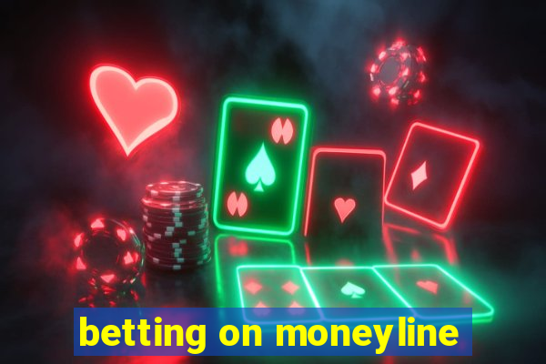 betting on moneyline