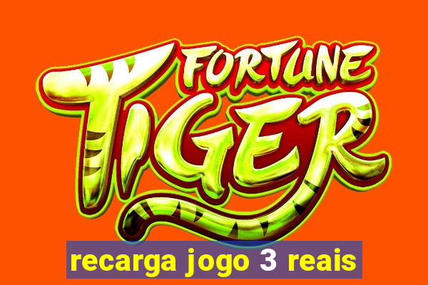 recarga jogo 3 reais