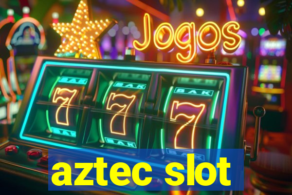 aztec slot