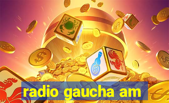 radio gaucha am