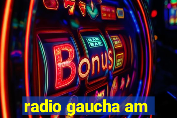 radio gaucha am