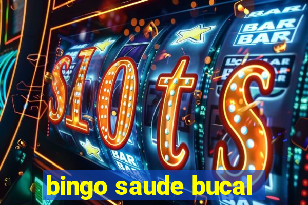 bingo saude bucal