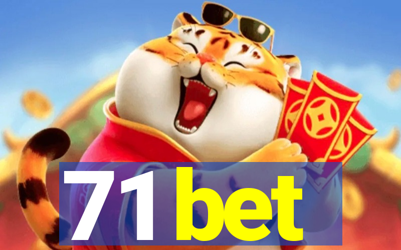 71 bet