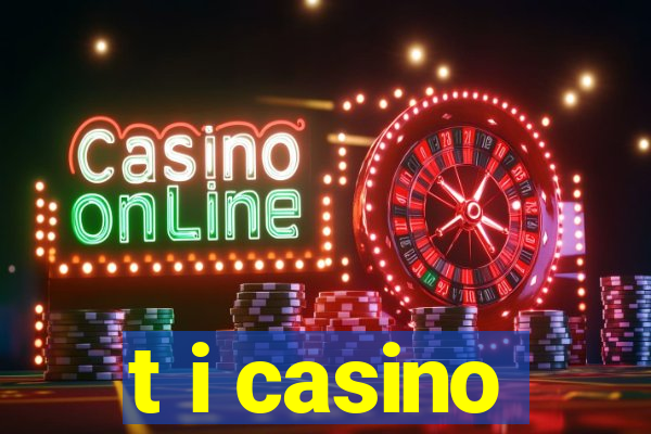 t i casino