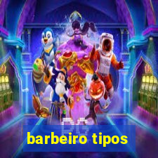 barbeiro tipos