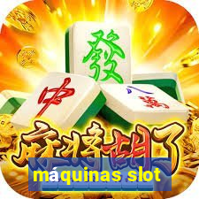 máquinas slot