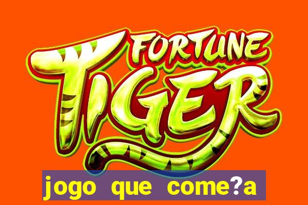 jogo que come?a com 1 real