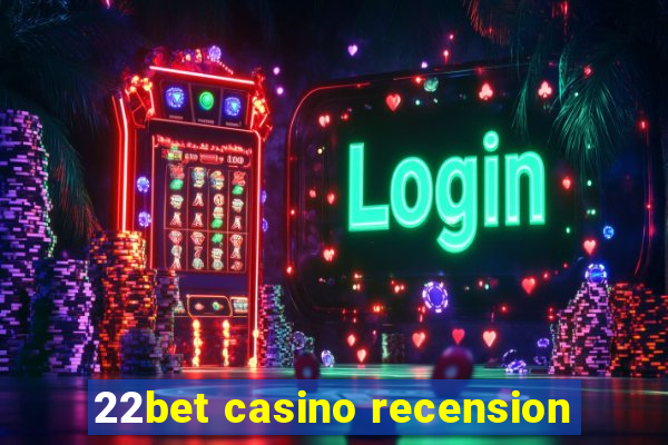 22bet casino recension