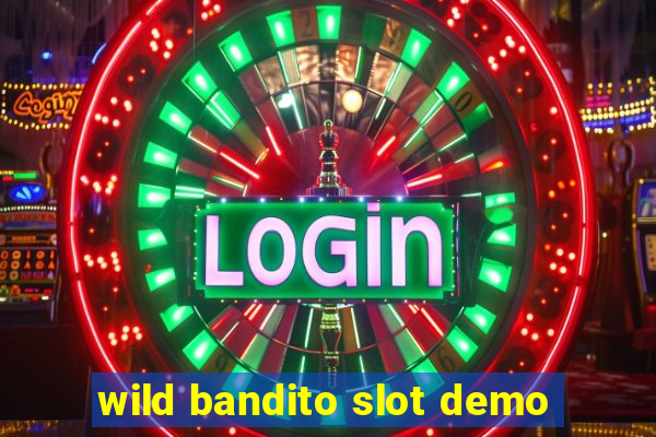 wild bandito slot demo