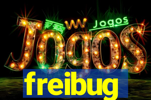 freibug