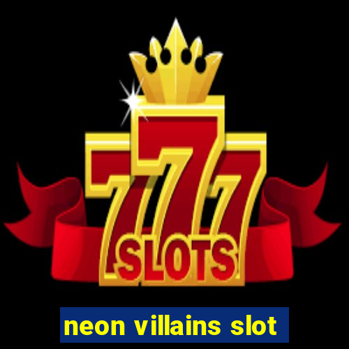 neon villains slot