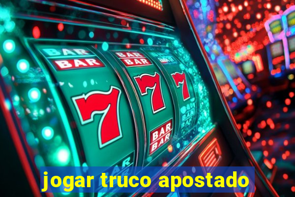 jogar truco apostado