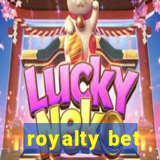 royalty bet