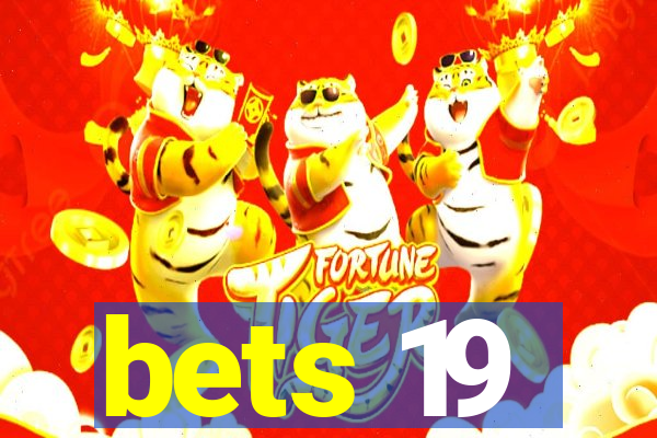 bets 19