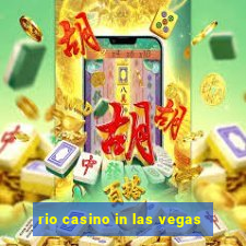 rio casino in las vegas