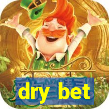 dry bet