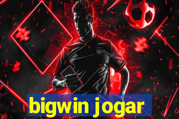 bigwin jogar