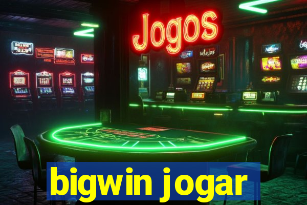 bigwin jogar