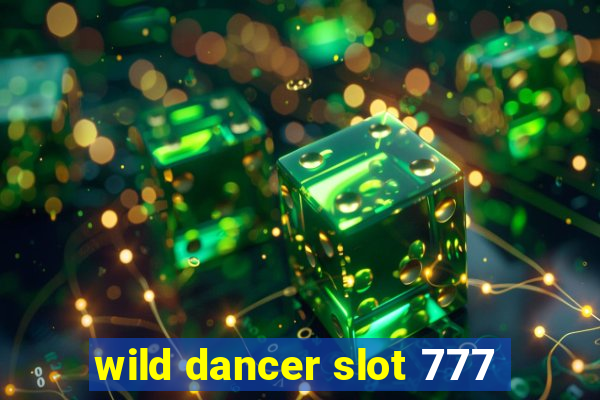 wild dancer slot 777