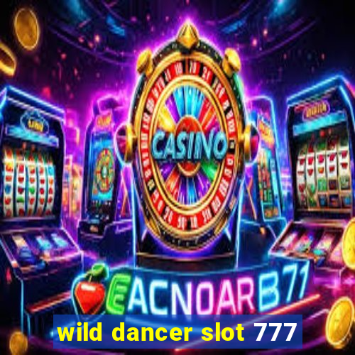 wild dancer slot 777