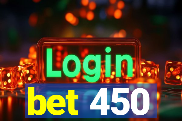 bet 450