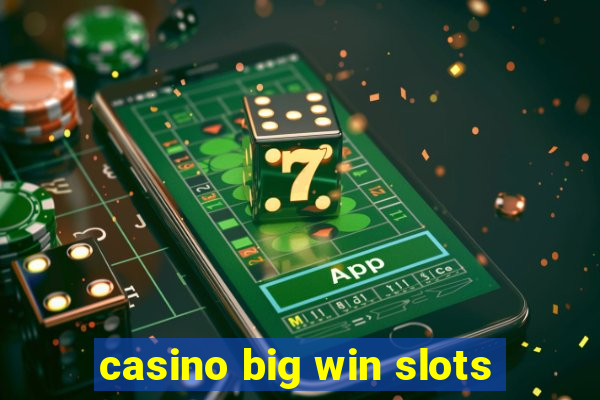 casino big win slots