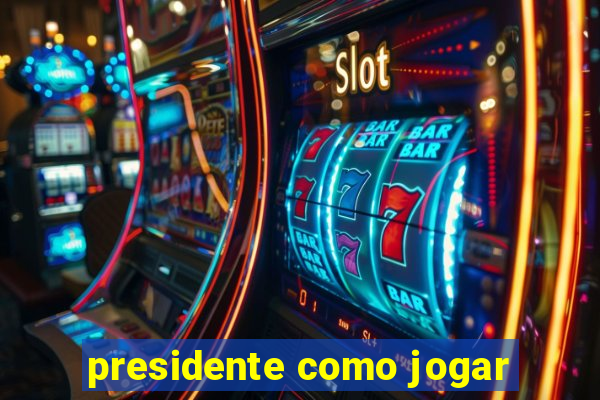 presidente como jogar