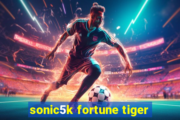 sonic5k fortune tiger