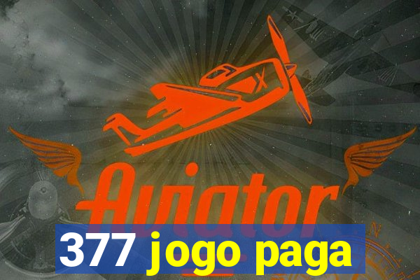 377 jogo paga