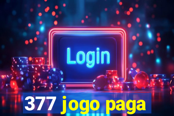 377 jogo paga