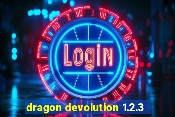 dragon devolution 1.2.3