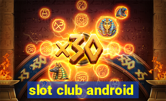 slot club android