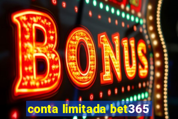 conta limitada bet365