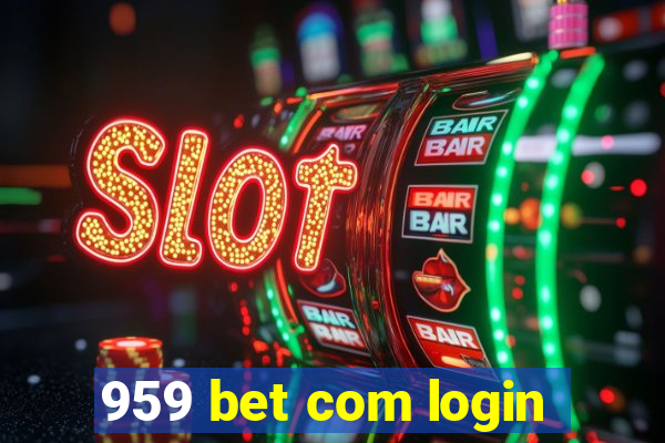 959 bet com login