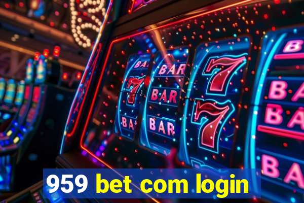 959 bet com login