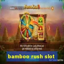 bamboo rush slot