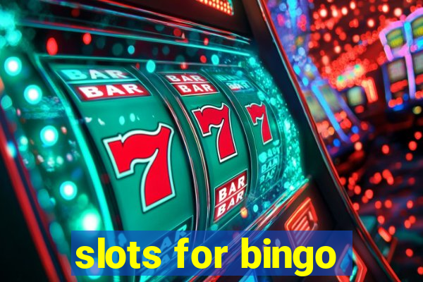 slots for bingo