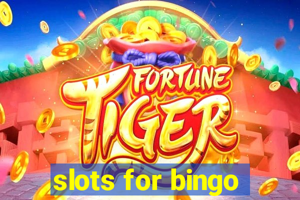 slots for bingo