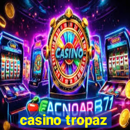 casino tropaz