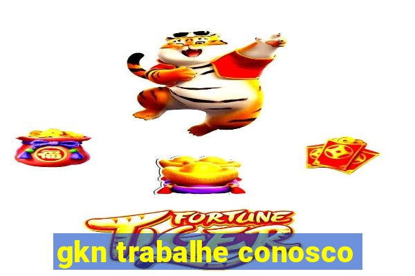 gkn trabalhe conosco