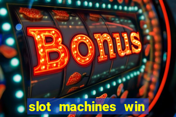 slot machines win real money cash app